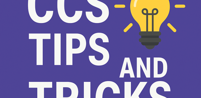 CCS Tips & Tricks